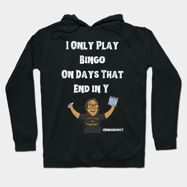 Days I Play Bingo Hoodie by Confessions Of A Bingo Addict